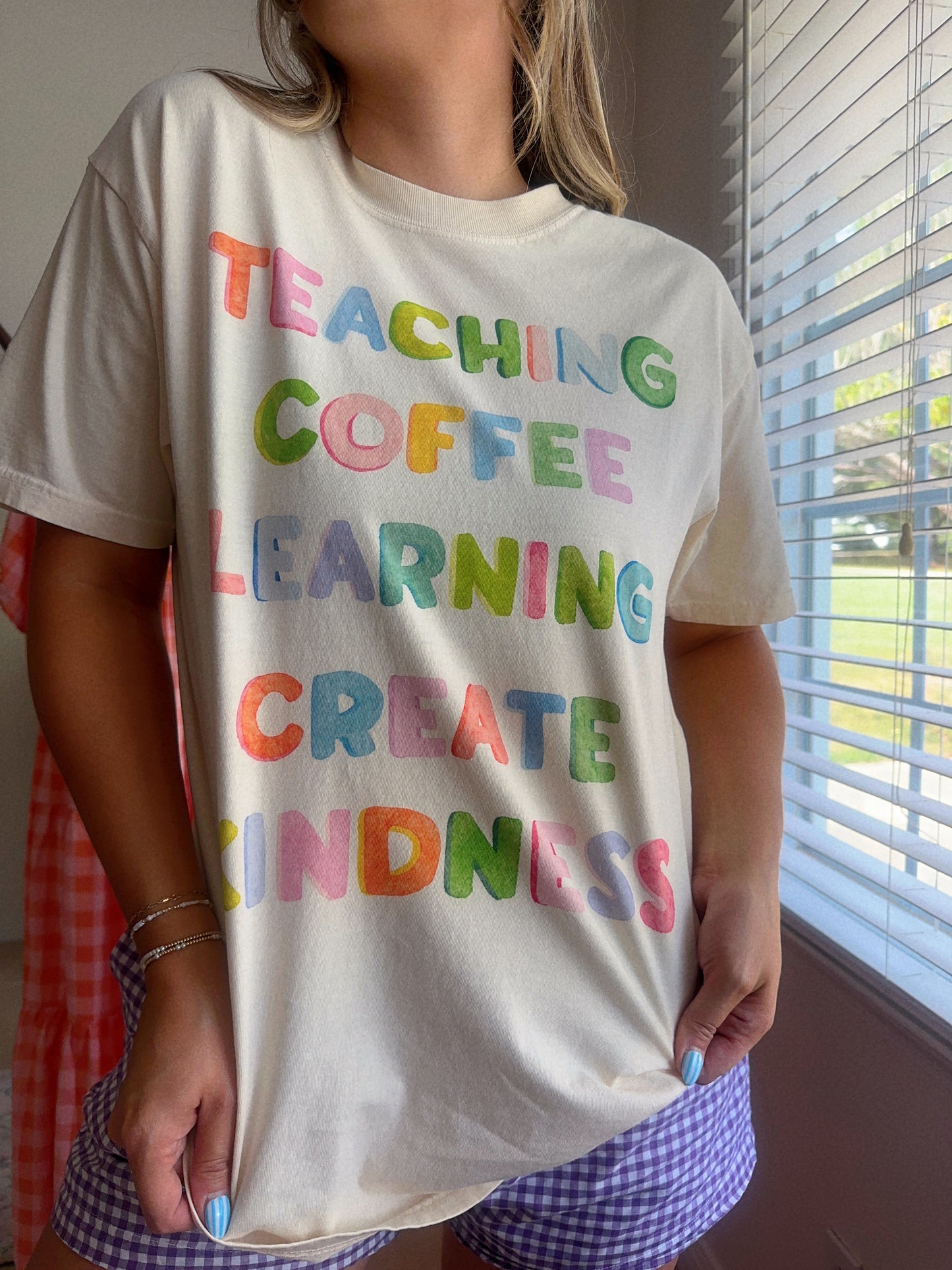 Teaching, Coffee, Learning, Create, Kindness Comfort Colors Tee